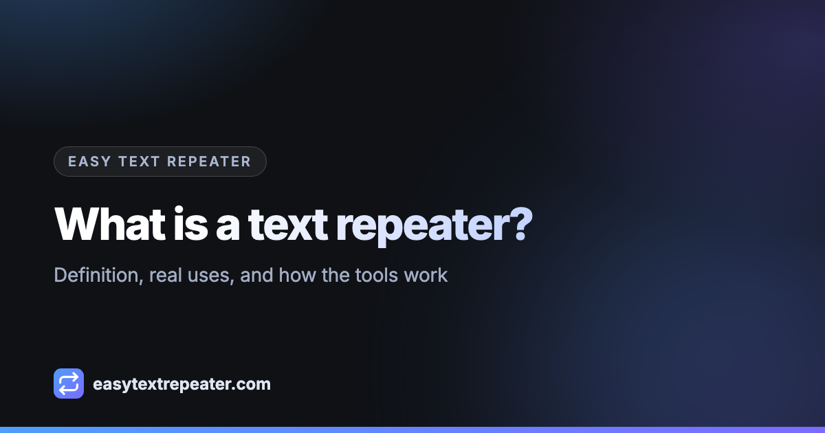 What is a text repeater? &mdash; Definition, real uses, and how the tools work